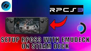 How To Play PS3 Games On Steam Deck Using EmuDeck & RPCS3