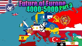 Future of Europe : 4000-5000 (Part 3)
