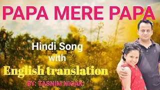 Papa Mere Papa with English translation | Hindi film- Main Aisa Hi Hoon | TASNIM NIGAR.