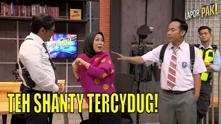 Lagi Mesra Sama Komandan, Teh Shanty Tercydug Denny Cagur | LAPOR PAK! (01/06/22) Part 6