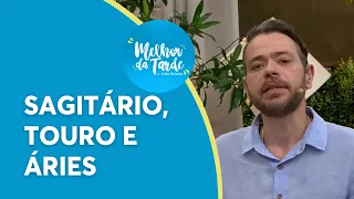 Horóscopo da semana: Sagitário, Touro e Áries | Melhor da Tarde