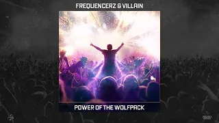 Frequencerz & Villain - Power Of The Wolfpack (OUT NOW)