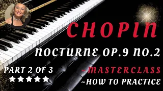 2/3🥰CHOPIN BEST TIPS PRACTICE🔴 NOCTURNE OP.9 NO.2🔴 PART2/3 FULL TUTORIAL MUST SEE