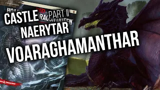 Hoard of the Dragon Queen - DM Tips - Voaraghamanthar - Castle Naerytar Part II