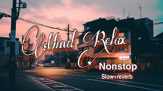 Mind 🥰Relax nonstop 🎵🎧Slow+reverb | #lofi | #broken |#sad |#slowedreverb