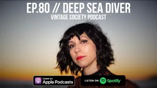 EP.80 // DEEP SEA DIVER