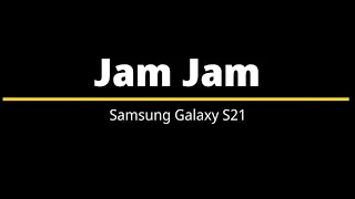 Jam Jam – Samsung Galaxy S21 Ringtone