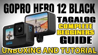 GOPRO HERO 12 BLACK | TAGALOG BASIC TUTORIAL AND UNBOXING