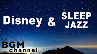 Disney Sleep Jazz Music - Relaxing Jazz Piano Music - Disney Jazz For Sleep, Study