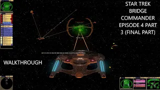 Star Trek Bridge Commander Episode 4 | Part 3 (Final Part) |