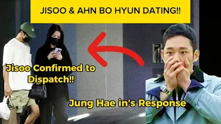 JISOO AND AHN BO HYUN DATING. Jisoo Confirmed to Dispacth. & Jung Hae in's Response.