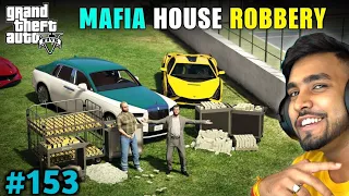THE BIGGEST MAFIA HOUSE ROBBERY | GTA5 GAMEPLAY #152 #153  #5