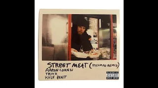 Aaron Cohen, Trizz & Kyle Bent - Street Meat (Spvceman Remix)
