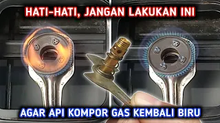 KESALAHAN FATAL Saat Membersihkan Kompor Gas Api Merah, Yang Bikin APINYA TETAP MERAH