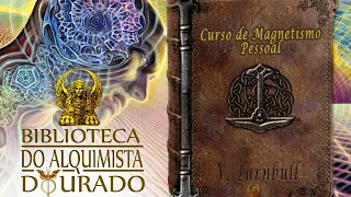 Curso de Magnetismo Pessoal | Audiolivro Biblioteca do Alquimista Dourado