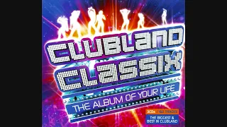 Clubland Classix: The Album Of Your Life - CD1