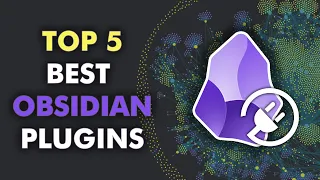5 Obsidian Plugins You NEED to Try