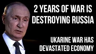 RUSSIAN Economy Devastated by 2 Years of Ukraine War as Costs & Sanctions Inflict Long Term Damage