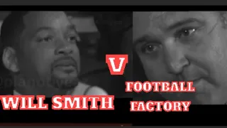 Will Smith v Football Factory (Parody)