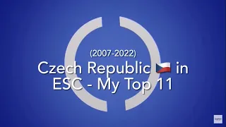 Czech Republic in Eurovision (2007-2022) 🇨🇿 - My Top 11