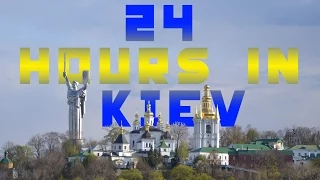 24 hours in... Kiev Ukraine