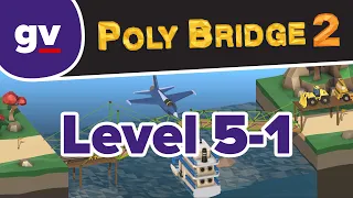 Poly Bridge 2 - Serenity Valley 5-01 Falling Into Place - Walkthrough