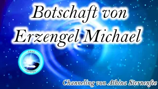 Botschaft von Erzengel Michael (Channeling) von Athina Sternenfee®