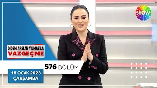 Didem Arslan Yılmaz'la Vazgeçme 576. Bölüm | 18 Ocak 2023