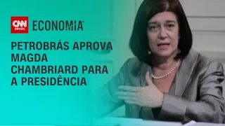 Petrobrás aprova Magda Chambriard para a presidência | BRASIL MEIO-DIA