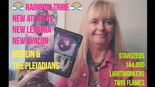 RAINBOW Tribe Mission! 🌈 MERLIN & The Pleiadians 💙 New ATLANTIS ❤ New LEMURIA 💜 New AVALON