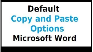 Change The Default Copy And Paste Options in MS Word