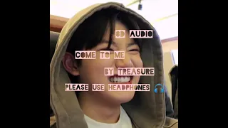 Come To Me by 'Treasure' with 8d audio (USE HEADPHONE)