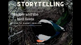 Storytelling: Magpie & the Bird Nests