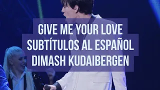 Give Me Your Love - Dimash Kudaibergen (Subtitulado Al Español/Moscow Concert)