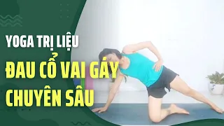 Bài 11: Yoga trị liệu đau cổ vai gáy chuyên sâu - tập xong thoải mái vô cùng| Yoga Trị Liệu Cô Thủy