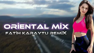 Arabic Remix - Oriental Mix (Fatih Karaytu Remix) Yeni