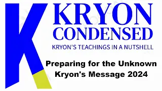 Preparing for the Unknown • Kryon's Message 2024