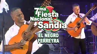 7MA FIESTA NACIONAL DE LA SANDIA - EL NEGRO FERREYRA