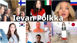 Who sang it better: ievan polkka loituma ( Finland, Italy, Russia, Korea, US, Japan ) review