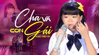 Cha Và Con Gái - Thùy Chi, Annie Thiên Kim cover | Cảm động rơi nước mắt khi bé gái cất tiếng hát