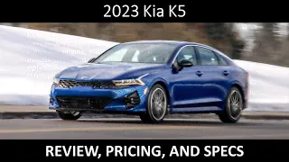 2023 Kia K5 REVIEW, PRICING, AND SPECS