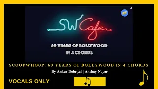 60 Years Of Bollywood In 4 Chords |ScoopWhoop | vocals only | old bollywood songs