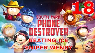 SOUTH PARK PHONE DESTROYER / BEATING ICE SNIPER WENDY / PART 18 / WALKTROUGH / iOS