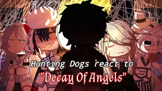 ×Hunting Dogs react to Decay of Angels× (HUGE MANGA SPOILERS ‼️) [GCRV] {BSD}