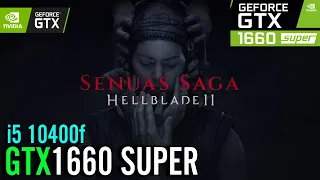 Senua’s Saga: Hellblade 2 | GTX 1660 Super | i5 10400f | Benchmark