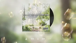 TILL MY HEARTACHES END- ELLA MAY SAISON