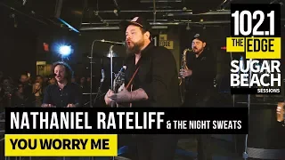 Nathaniel Rateliff & The Night Sweats - You Worry Me (Live at the Edge)