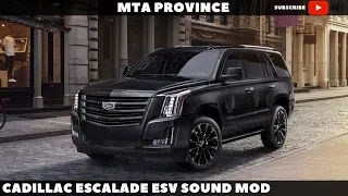 Cadillac Escalade ESV Sound mod [MTA Province]