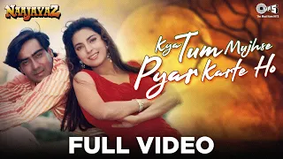 Kya Tum Mujhse Pyar Karte Ho | Ajay Devgn,Juhi Chawla | Kumar Sanu,Alka Yagnik | Naajayaz -90's Hits