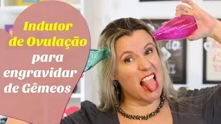 INDUTOR DE OVULAÇÃO PARA ENGRAVIDAR DE GÊMEOS?